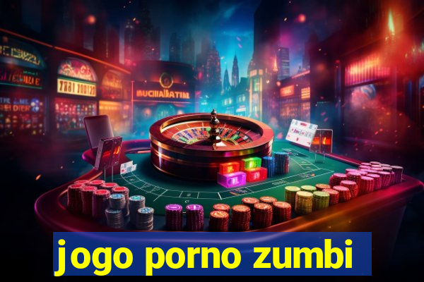 jogo porno zumbi